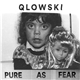 Qlowski - Pure As Fear